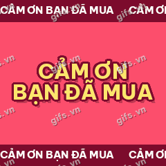 CẢM ƠN BẠN ĐÃ MUA GIF