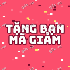 TẶNG BẠN MÃ GIẢM GIF