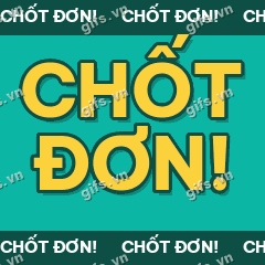 CHỐT ĐƠN! GIF