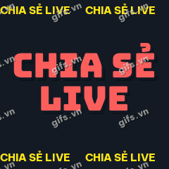 CHIA SẺ LIVE GIF