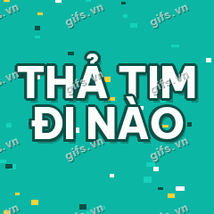 THẢ TIM ĐI NÀO GIF