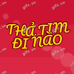 THẢ TIM ĐI NÀO GIF