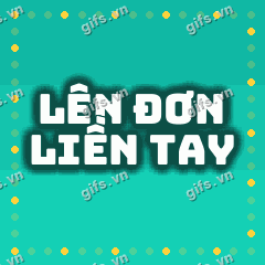 LÊN ĐƠN LIỀN TAY GIF