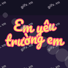 Em yêu trường em GIF