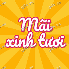 Mãi xinh tươi GIF