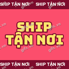 SHIP TẬN NƠI GIF