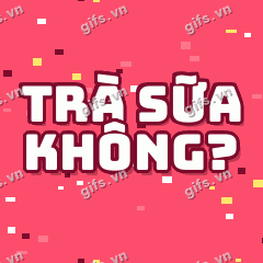 TRÀ SỮA KHÔNG? GIF