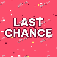 LAST CHANCE GIF