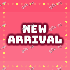 NEW ARRIVAL GIF