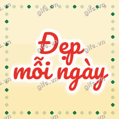 Đẹp mỗi ngày GIF